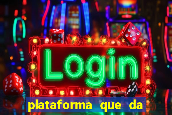 plataforma que da 10 reais de bonus